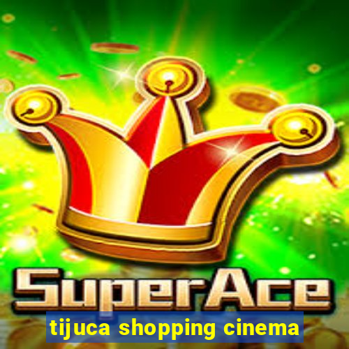 tijuca shopping cinema